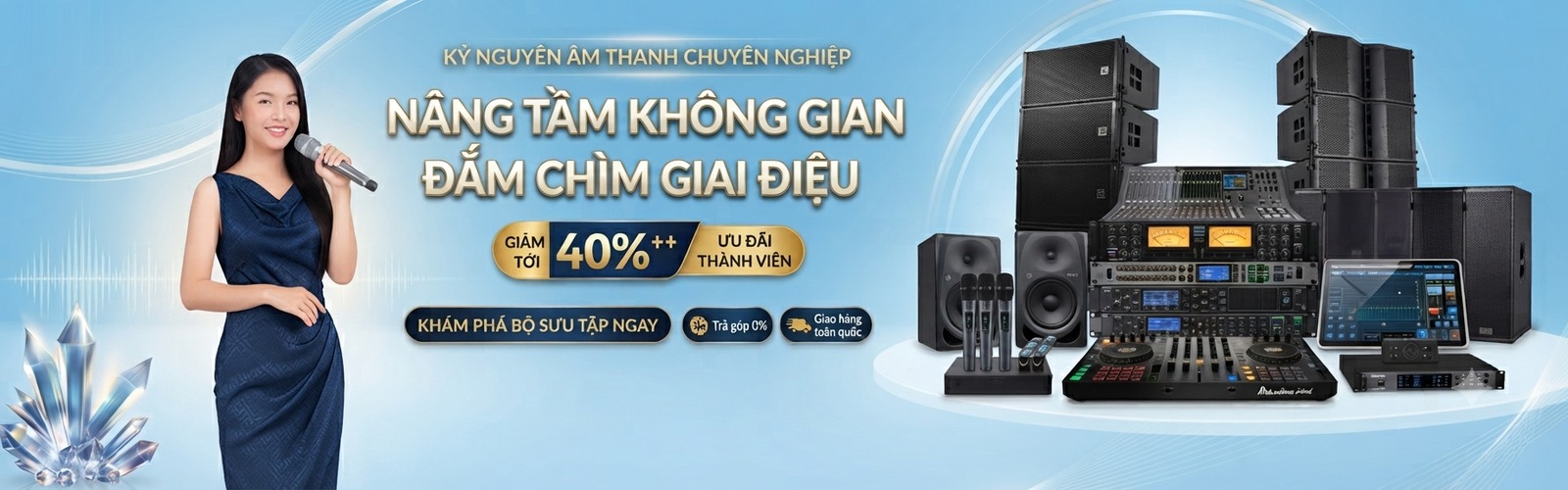 Nâng tầm không gian - Đắm chìm giai điệu - Giảm tới 40%++